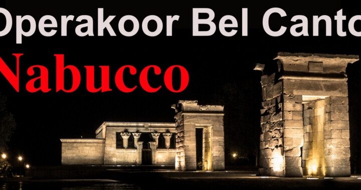 Dit weekend: Opera Nabucco van Bel Canto