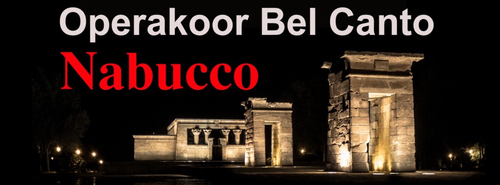 Dit weekend: Opera Nabucco van Bel Canto